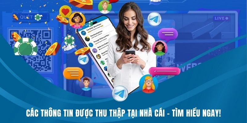 Các thông tin được thu thập tại nhà cái - Tìm hiểu ngay!