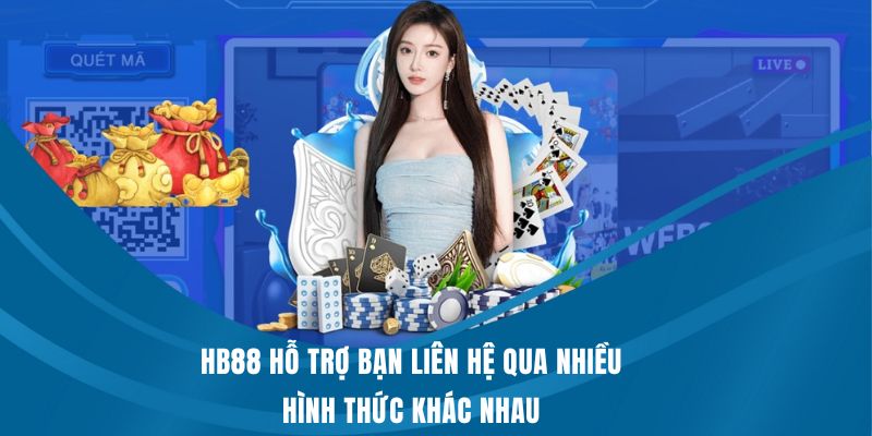 HB88 hỗ trợ bạn liên hệ HB88 qua nhiều hình thức khác nhau
