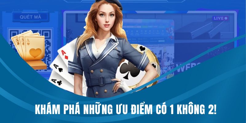 Khám phá những ưu điểm có 1 không 2!