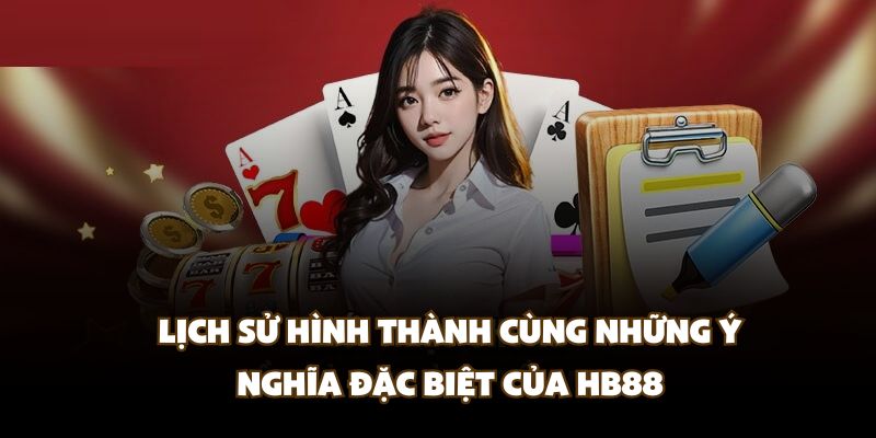 Lịch sử hình thành cùng những ý nghĩa đặc biệt của HB88