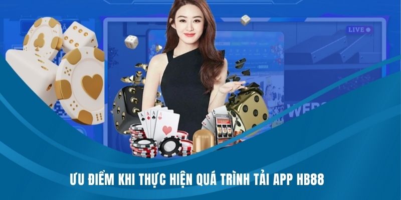 Những ưu điểm mà bạn cần biết khi download ứng dụng