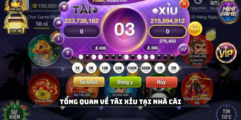 Tổng quan về tài xỉu tại nhà cái