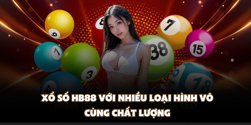 Xổ số HB88 với nhiều loại hình vô cùng chất lượng